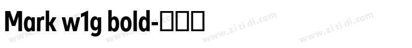Mark w1g bold字体转换 Mark w1g bold字体转换